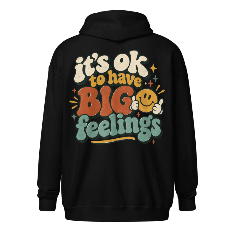 Big Feelings Zip Hoodie