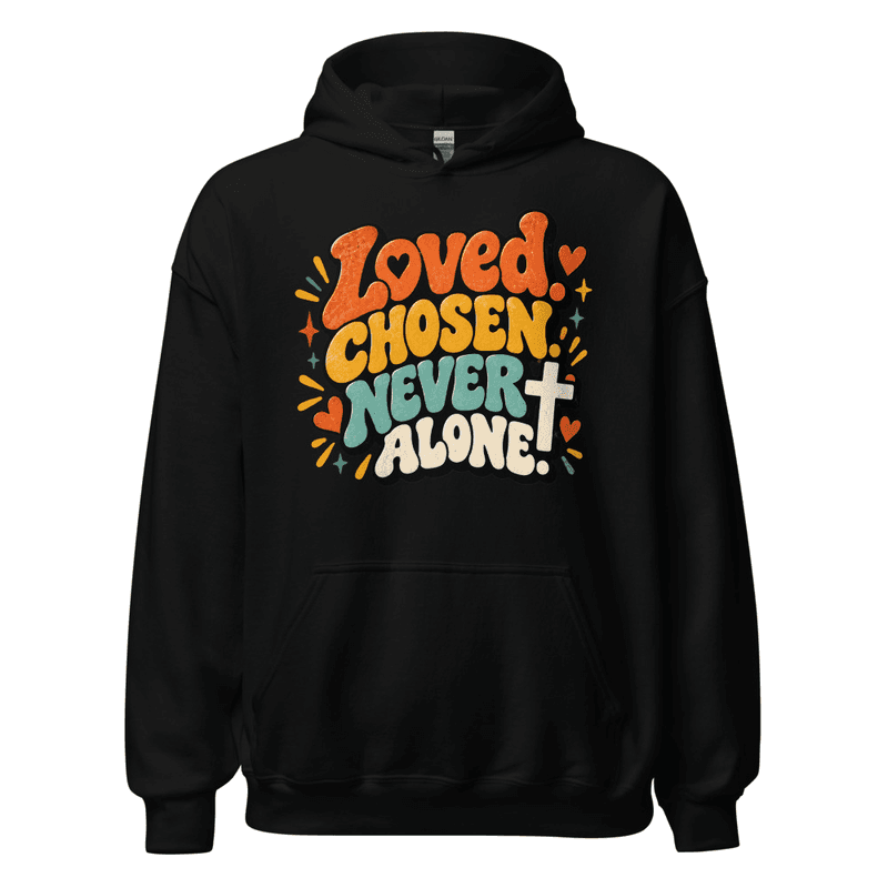 Loved Chosen Hoodies